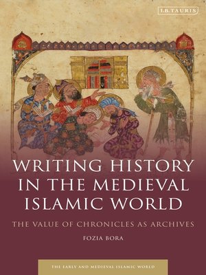 cover image of Writing History in the Medieval Islamic World
